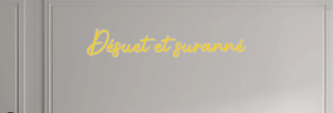 Custom text: Désuet et suranné