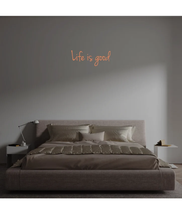 Custom text: Life is good