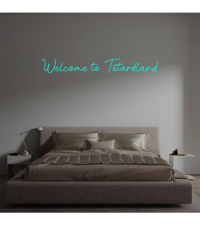 Custom text: Welcome to Têtardland