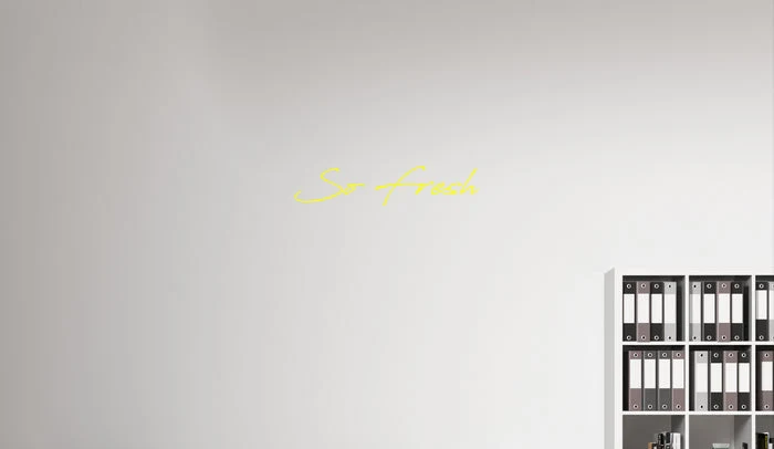Custom text: So Fresh