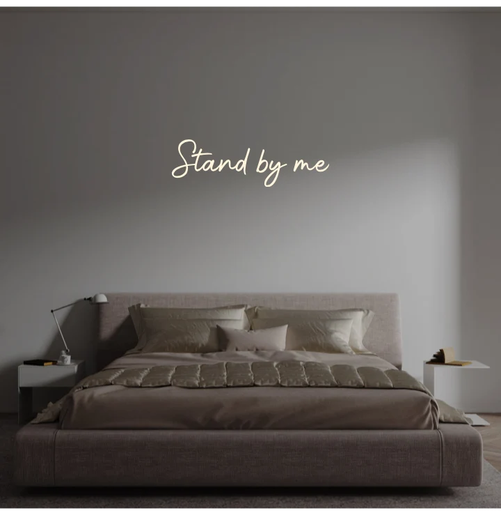 Custom text: Stand by me