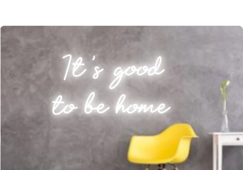 Custom text: It's good to be home