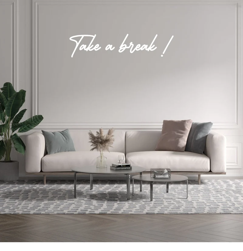 Custom text: Take a break !