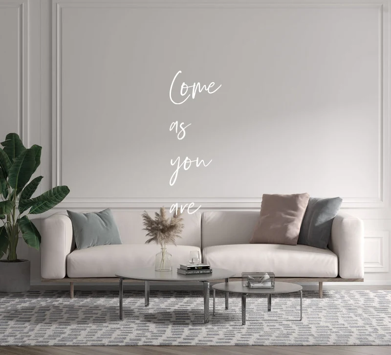 Custom text: Come as you are