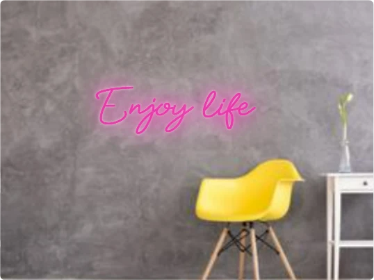 Custom text: Enjoy life