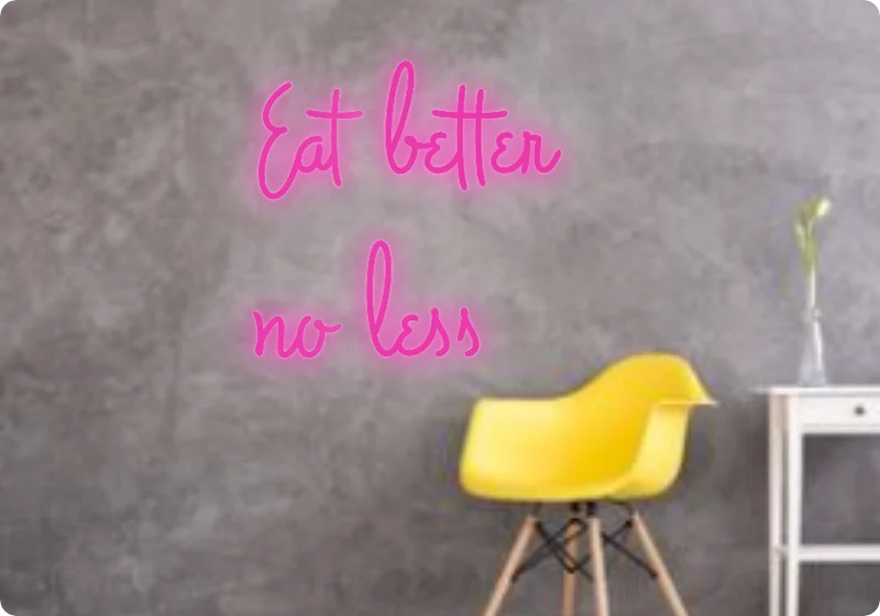 Custom text: Eat better no less