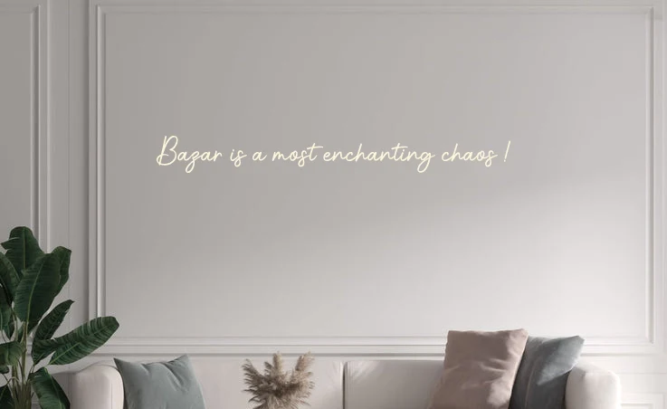 Custom text: Bazar is a most enchanting chaos !