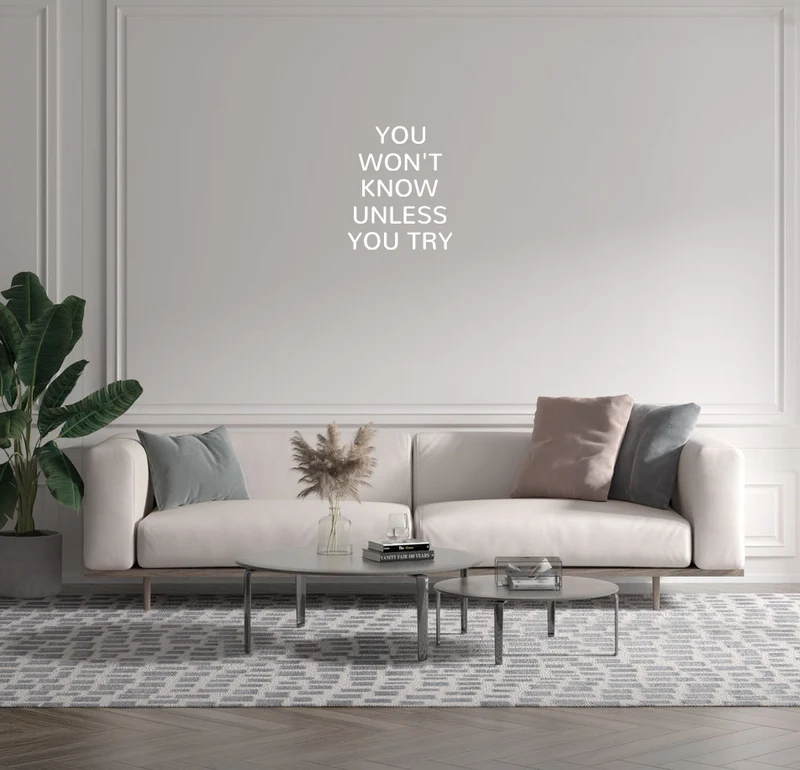 Custom text: YOU WON'T KNOW UNLESS YOU TRY