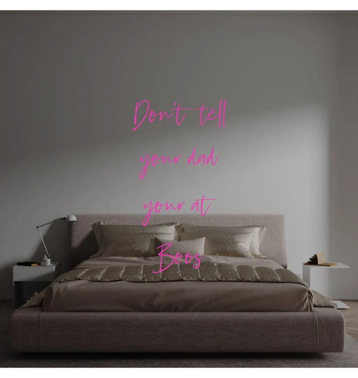 Custom text: Don't tell your dad your at Boos
