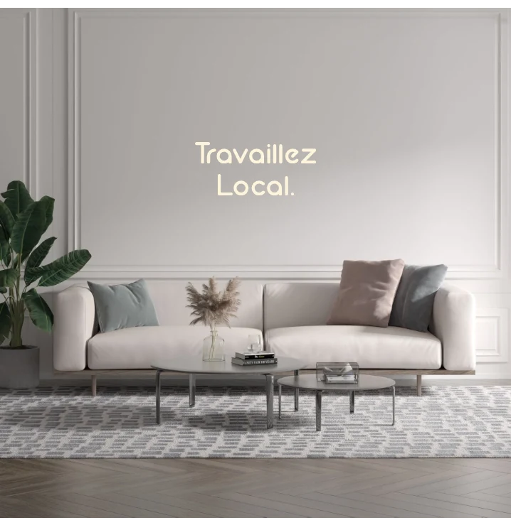 Custom text: Travaillez Local.