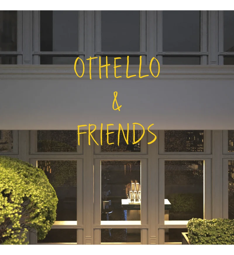Custom text: OTHELLO & FRIENDS