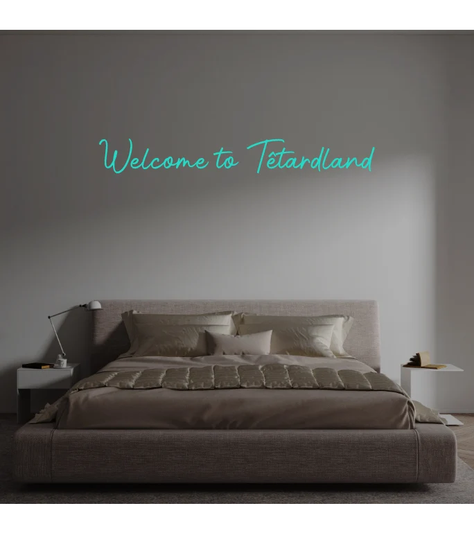 Custom text: Welcome to Têtardland